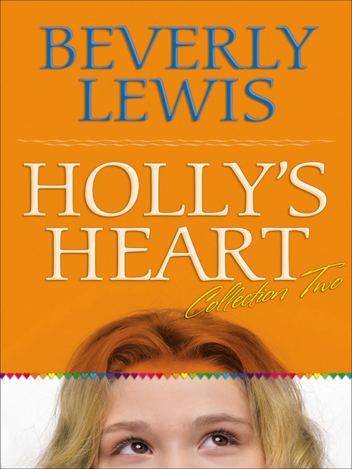 Title details for Holly's Heart Collection Two by Beverly Lewis - Available